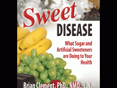 Sweet Disease by Brian Clement Online Sale