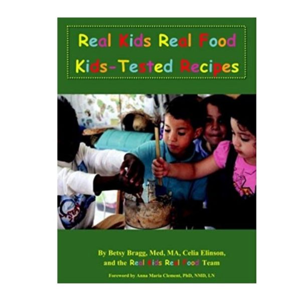 Real Kids Real Food (kids-tested recipes) Hot on Sale