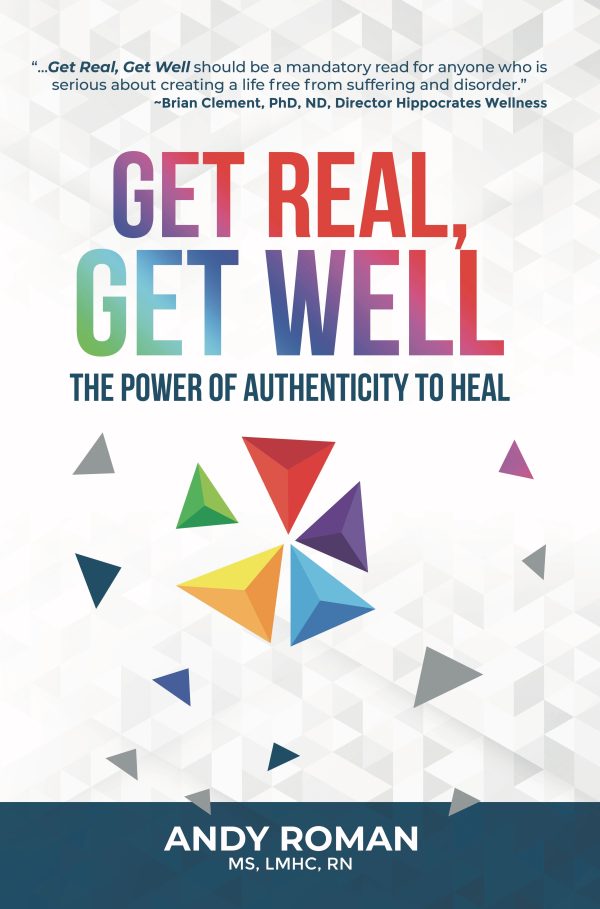 Get Real, Get Well, The Power of Authenticity to Heal on Sale